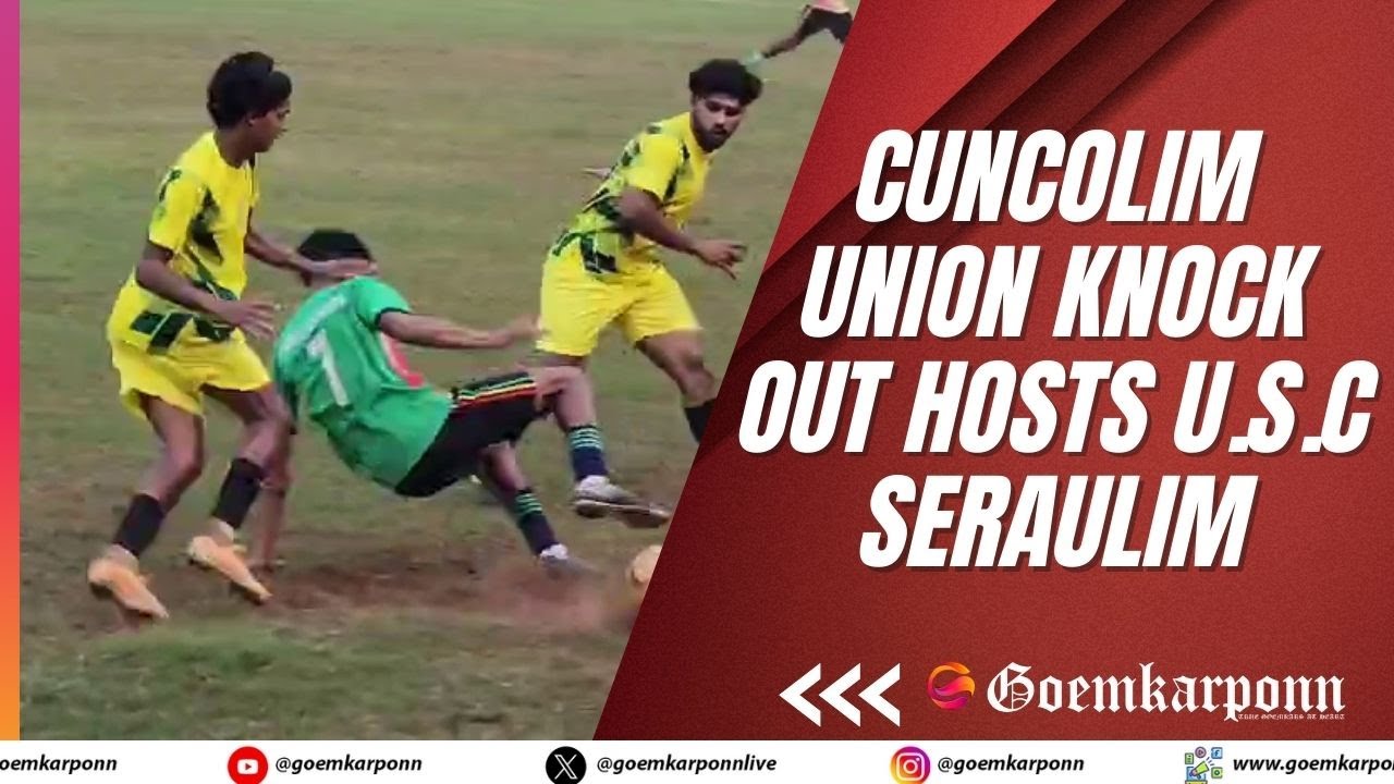 Cuncolim Union Knock Out Hosts U.S.C Seraulim, Enter Quarterfinals