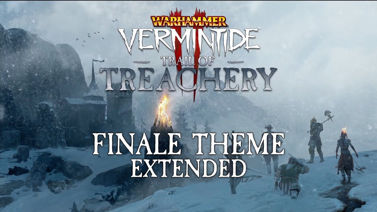 Warhammer Vermintide 2: Trail of Treachery -  Finale Theme [Extended Edit]