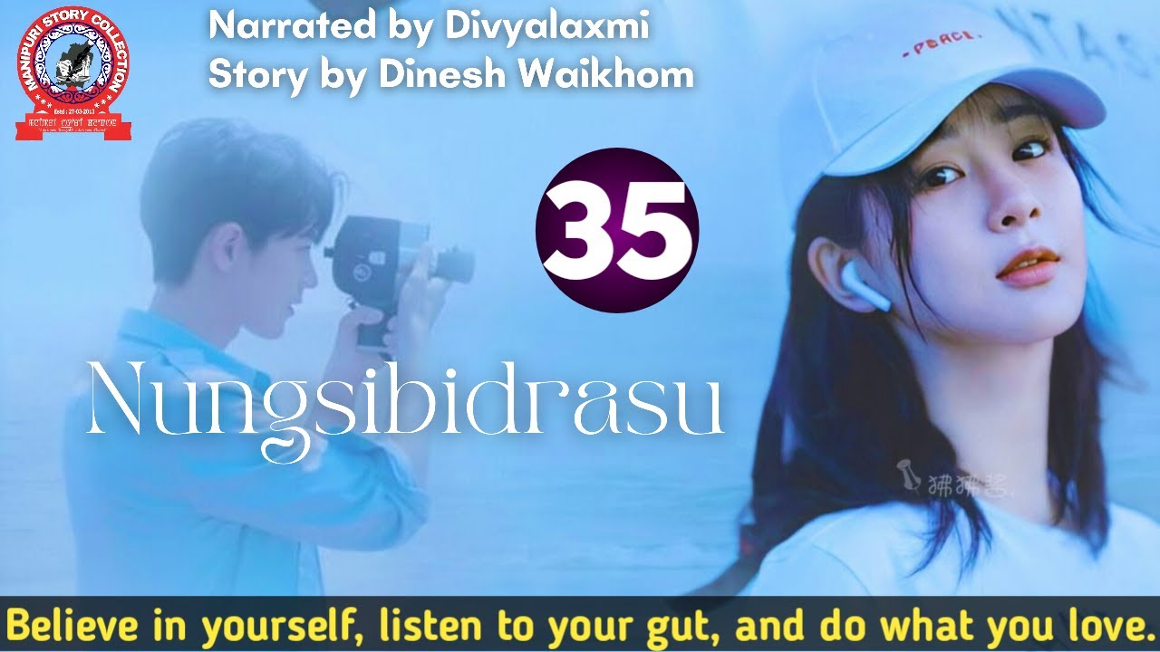 Nungsibidrasu (35)/ Believe in yourself, listen to your gut, and do what you love.