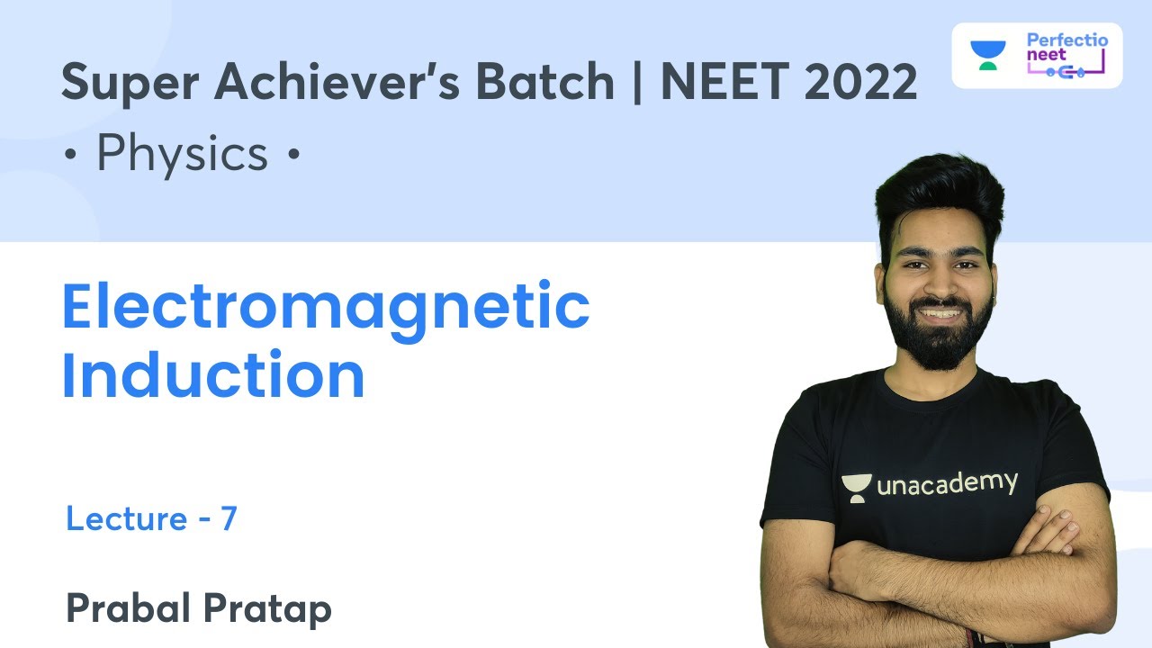 Electromagnetic Induction | L 7 | Super Achiever's Batch | NEET 2022 | PerfectioNEET | Prabal Pratap