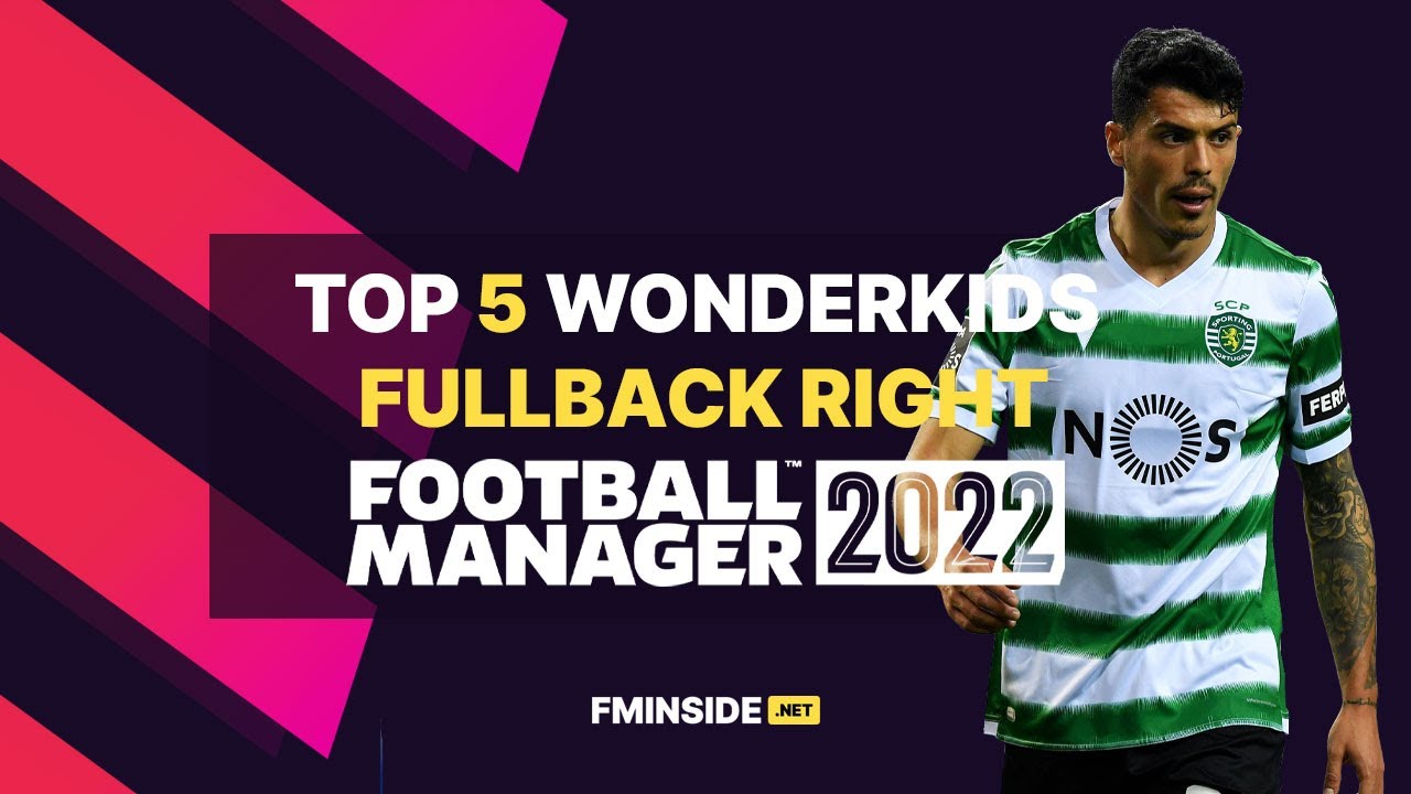Top 5 Wonderkids in Football Manager 2022 - Right Fullback | FM22