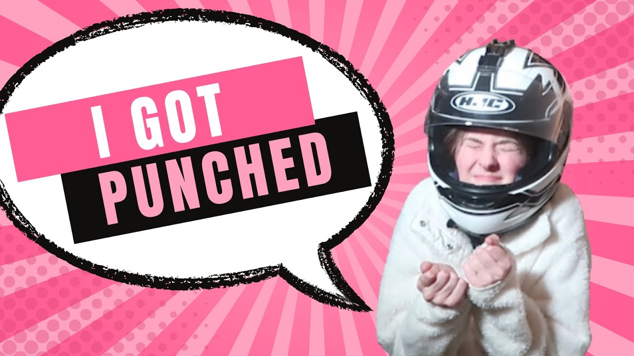 I got punched in the face