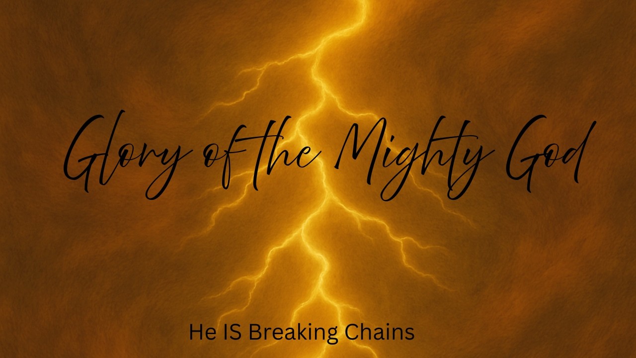 Glory of the Mighty God