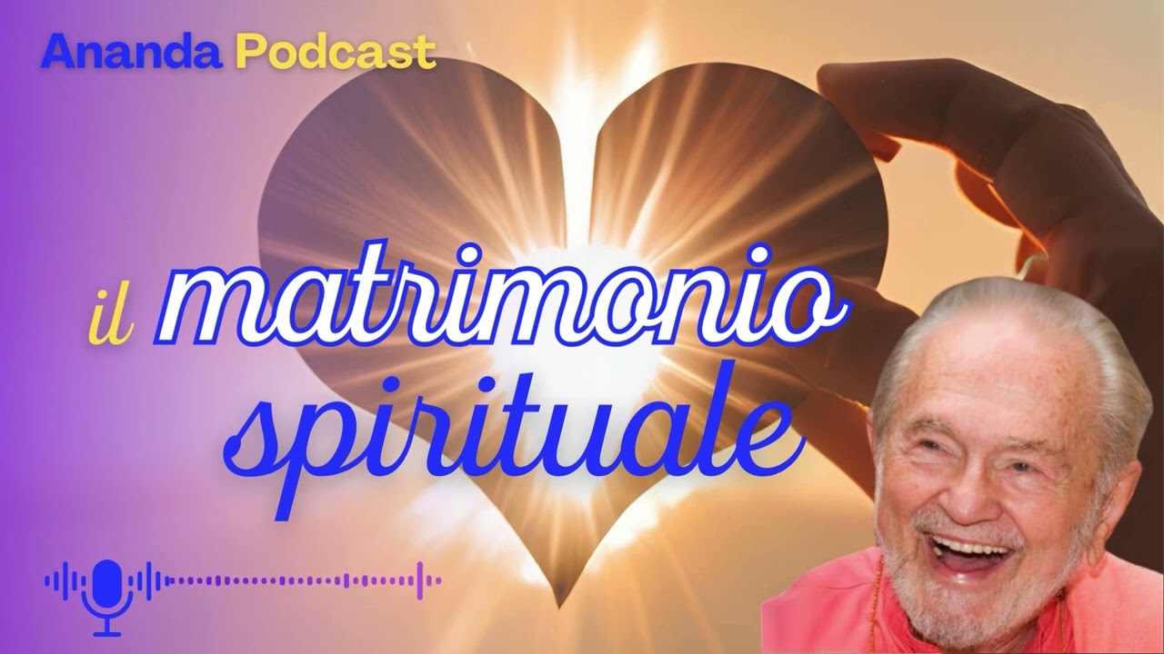 il MATRIMONIO SPIRITUALE - Audio Inedito di Swami Kriyananda - Ananda Podcast
