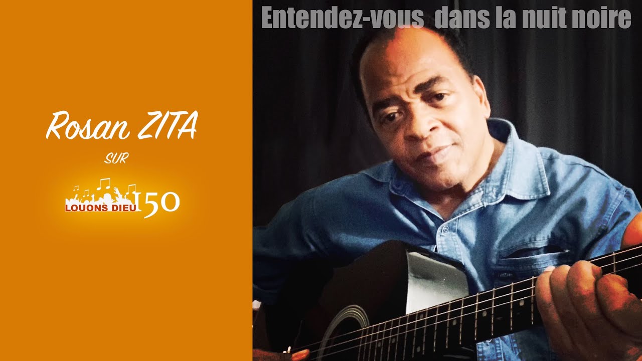 Entendez-vous dans la nuit noire  -  Rosan ZITA