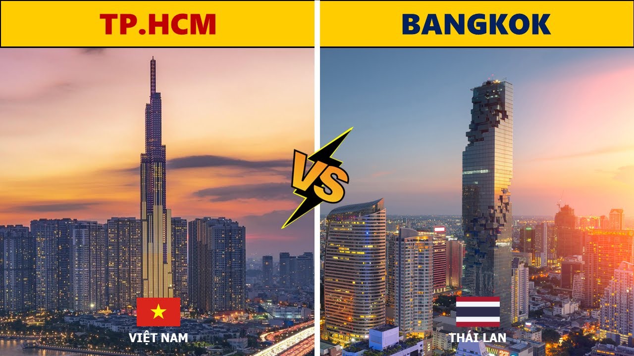 So sánh TP. Hồ Chí Minh (Việt Nam) Vs thủ đô Bangkok (Thái Lan) - Thành phố nào phát triển hơn ???