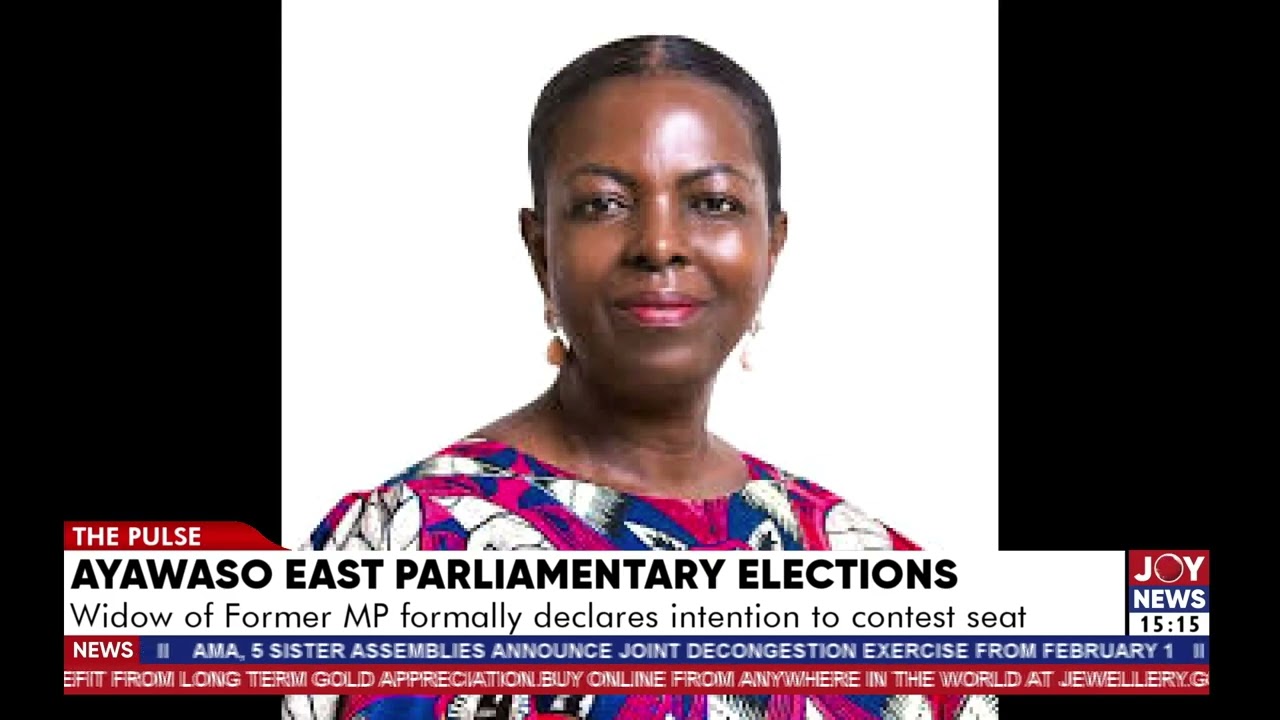 Ayawaso East parliamentary elections: Widow of former MP formally declares intention to contest seat