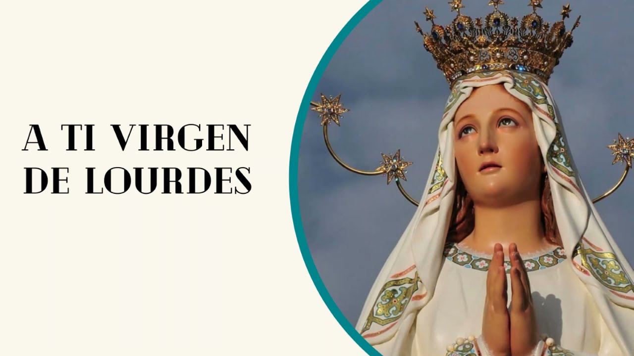 A Ti Virgen de Lourdes