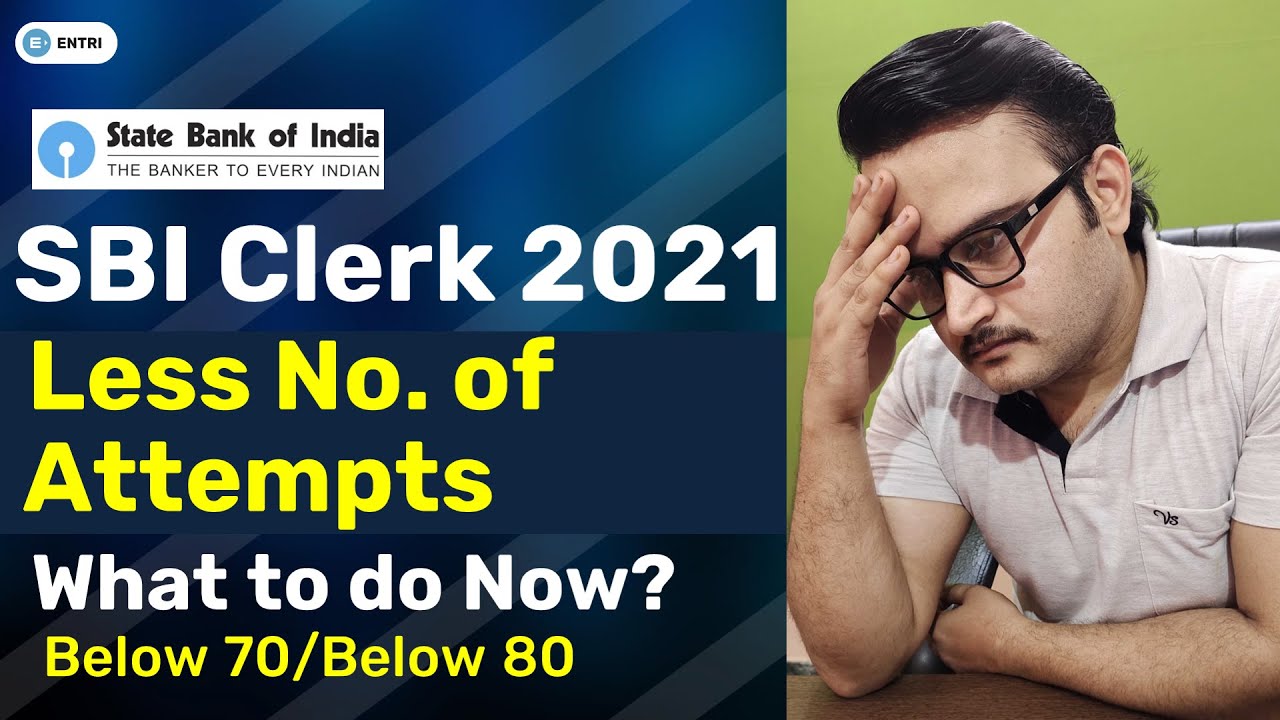 LESS ATTEMPTS IN SBI CLERK 2021 | WHAT TO DO NOW | SBI CLERK 2021 | SBI CLERK 2021 EXPECTED CUT OFF