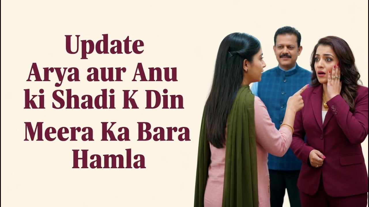 Tum Se Tum Tak | 14 March 2026  Episode Update  Arya aur Anu ki Shadi K Din  Meera Ka Bara Hamla