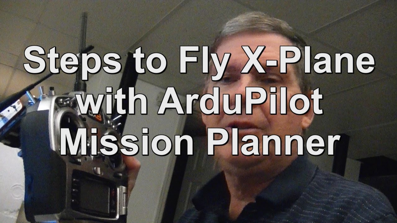 Краткая инструкция по запуску X-Plan с помощью Ardupilot Mission Planner
