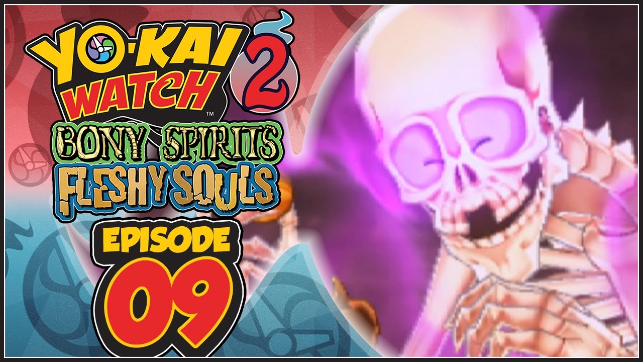 Yo-Kai Watch 2 Bony Spirits / Fleshy Souls - Episode 9 | Gutsy Bones! [English 100% Walkthrough]