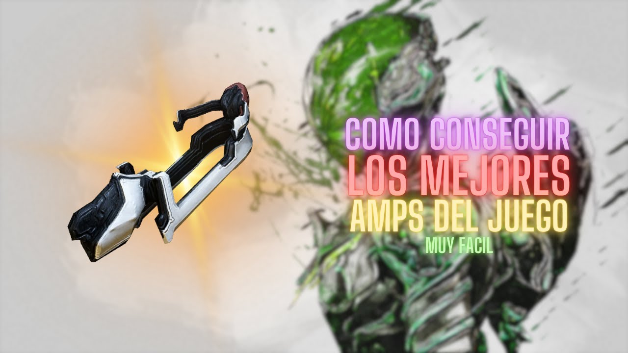 La UNICA GUIA de AMPS que NECESITAS | Guia de Amp FACIL Y RAPIDO | Warframe
