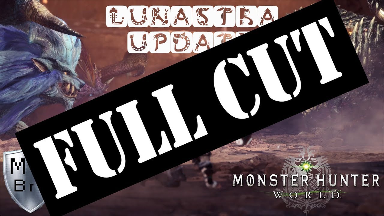 Monster Hunter Lunastra Update || Full Cut
