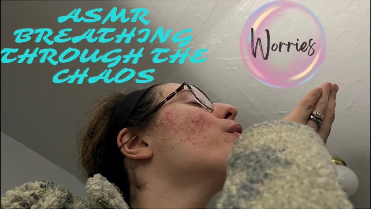 ASMR| Breathing Through the Chaos
