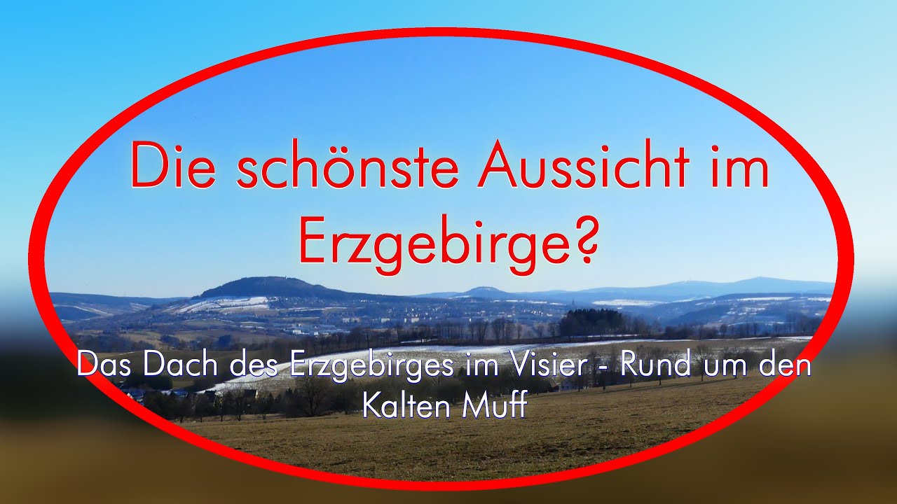 Die schönste Aussicht im Erzgebirge? - Das Dach des Erzgebirges im Visier – Rund um den Kalten Muff
