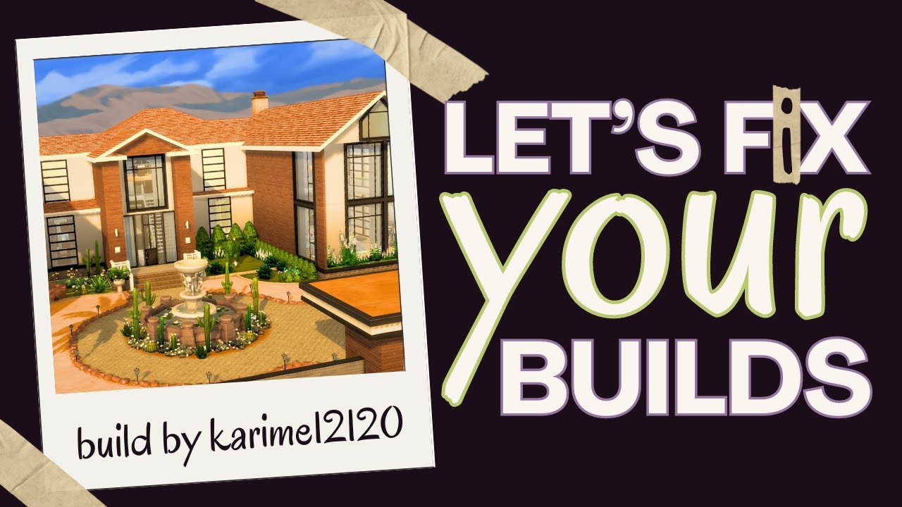 FIXING YOUR SIMS 4 BUILDS - Roofing, Landscaping, Floor Plans, and More #sahmhelplive S03E01