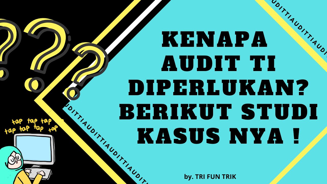 AUDIT TI - CONTOH STUDI KASUS DAN ANALISA