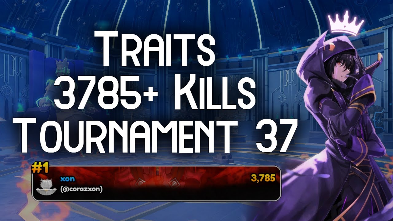 [Traits] 3785+ Kills Initial Strat Tournament 37 | Anime Vanguards