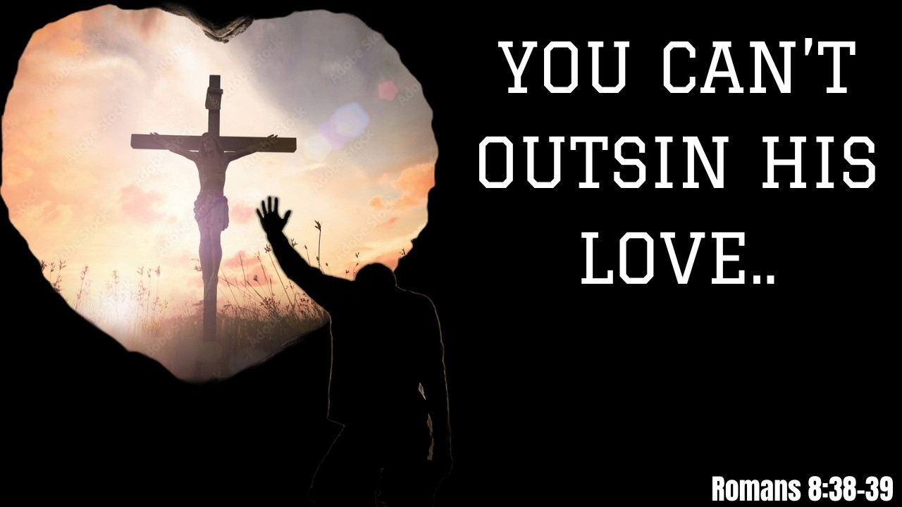 Nothing can separate us from the love of God.