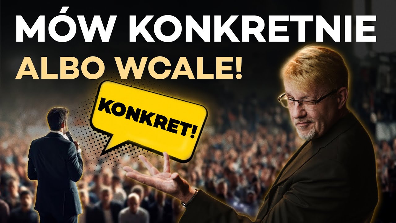 Mów konkretnie albo wcale.