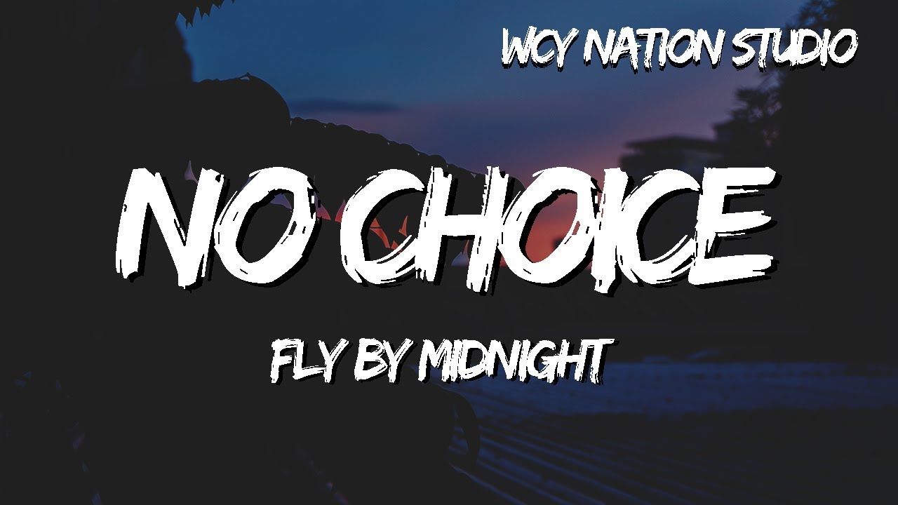 Fly By Midnight - No Choice (Lyrics)
