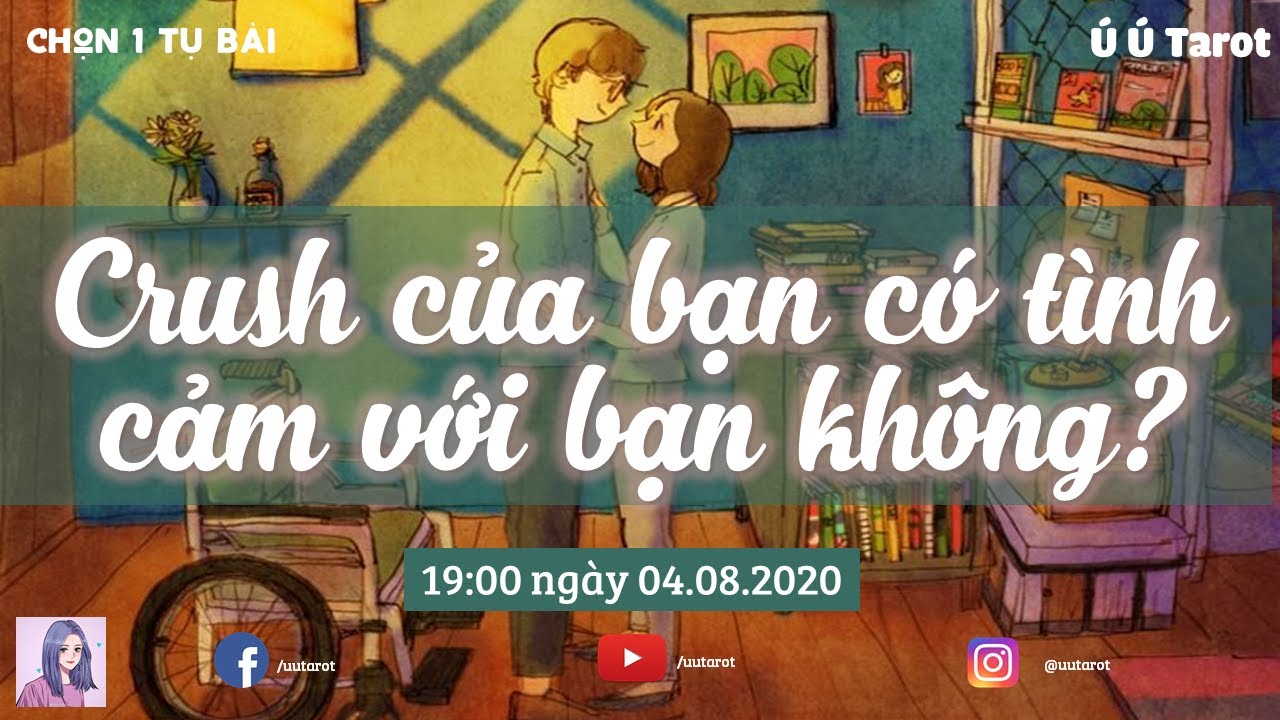 💋Chọn 1 tụ bài - Crush của bạn có tình cảm với bạn không? Ú Ú Tarot