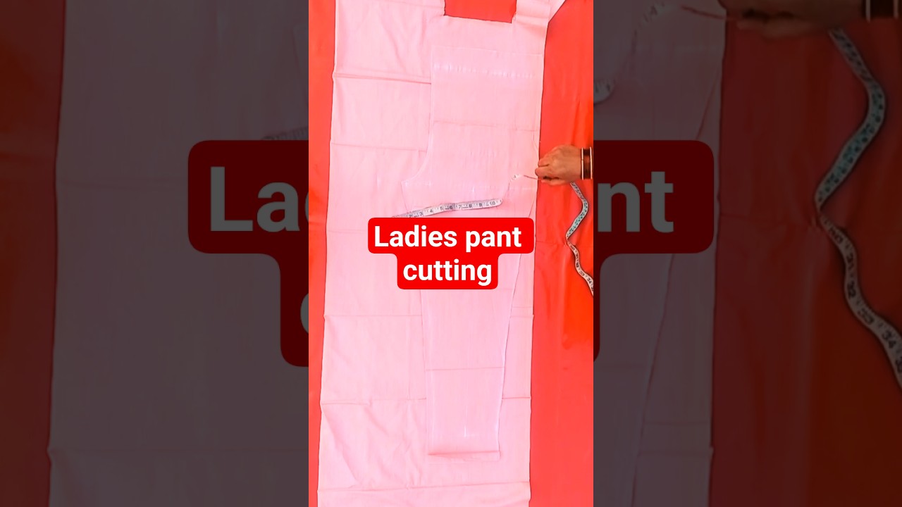ladies pant ki cutting
