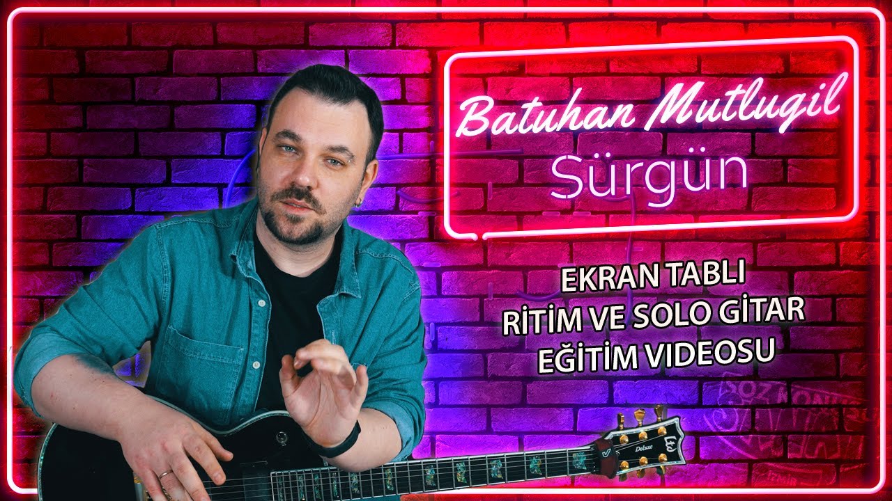 Batuhan Mutlugil Sürgün Gitar Dersi (Nasıl Çalınır) TABLI