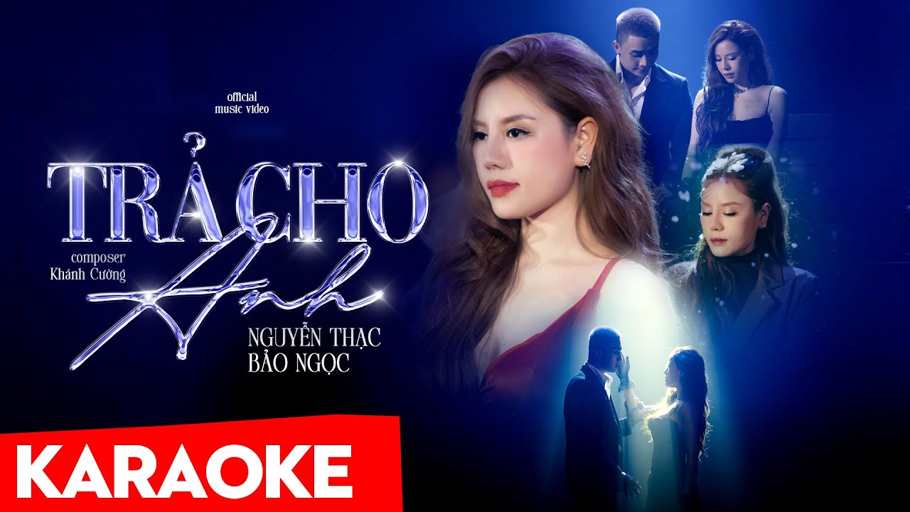 Karaoke Trả Cho Anh (Tone Nữ) - Nguyễn Thạc Bảo Ngọc - Beat Chuẩn Có Bè