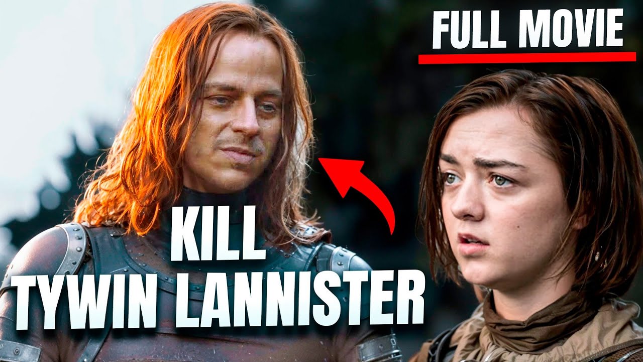 What if Arya Stark Named Tywin Lannister - Full Movie