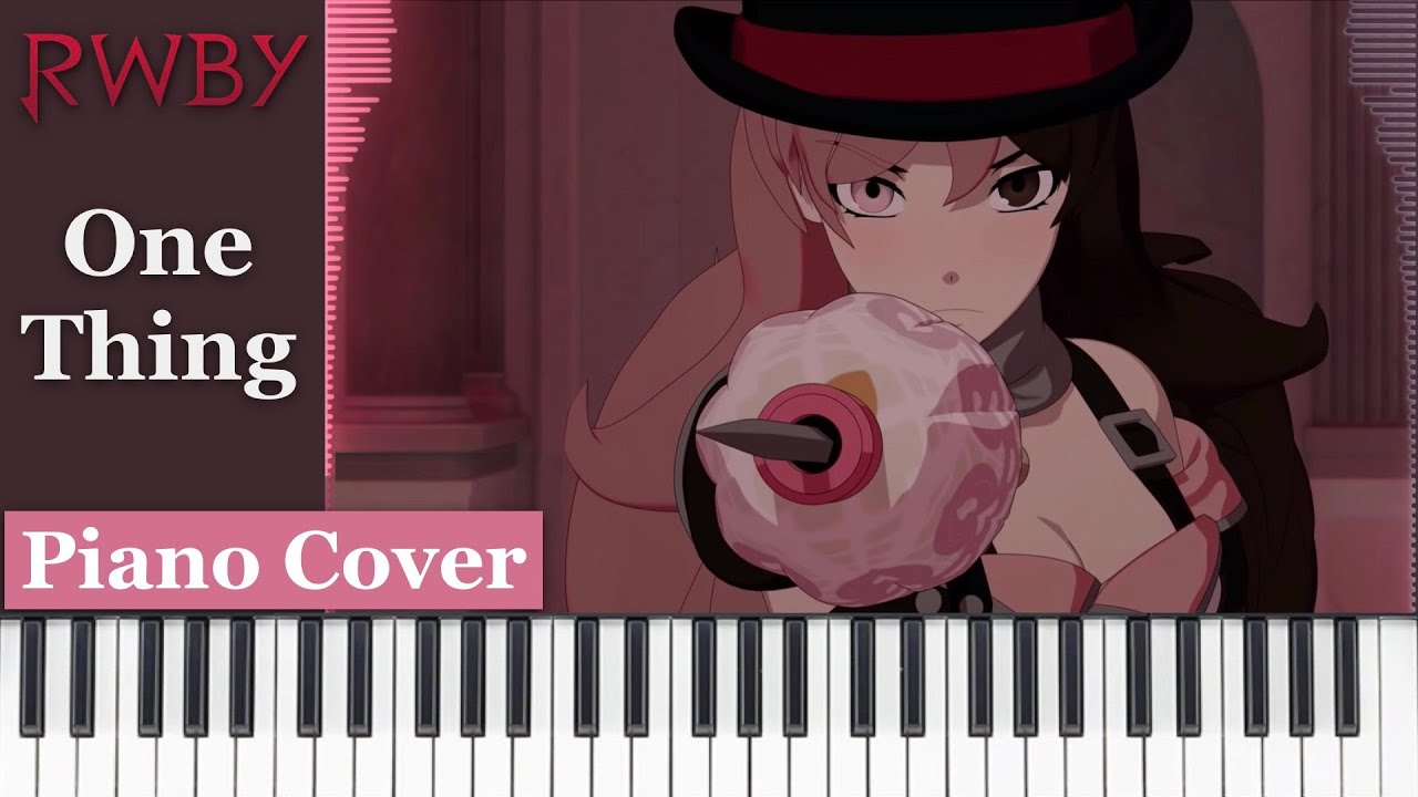 One Thing - RWBY - Piano Cover