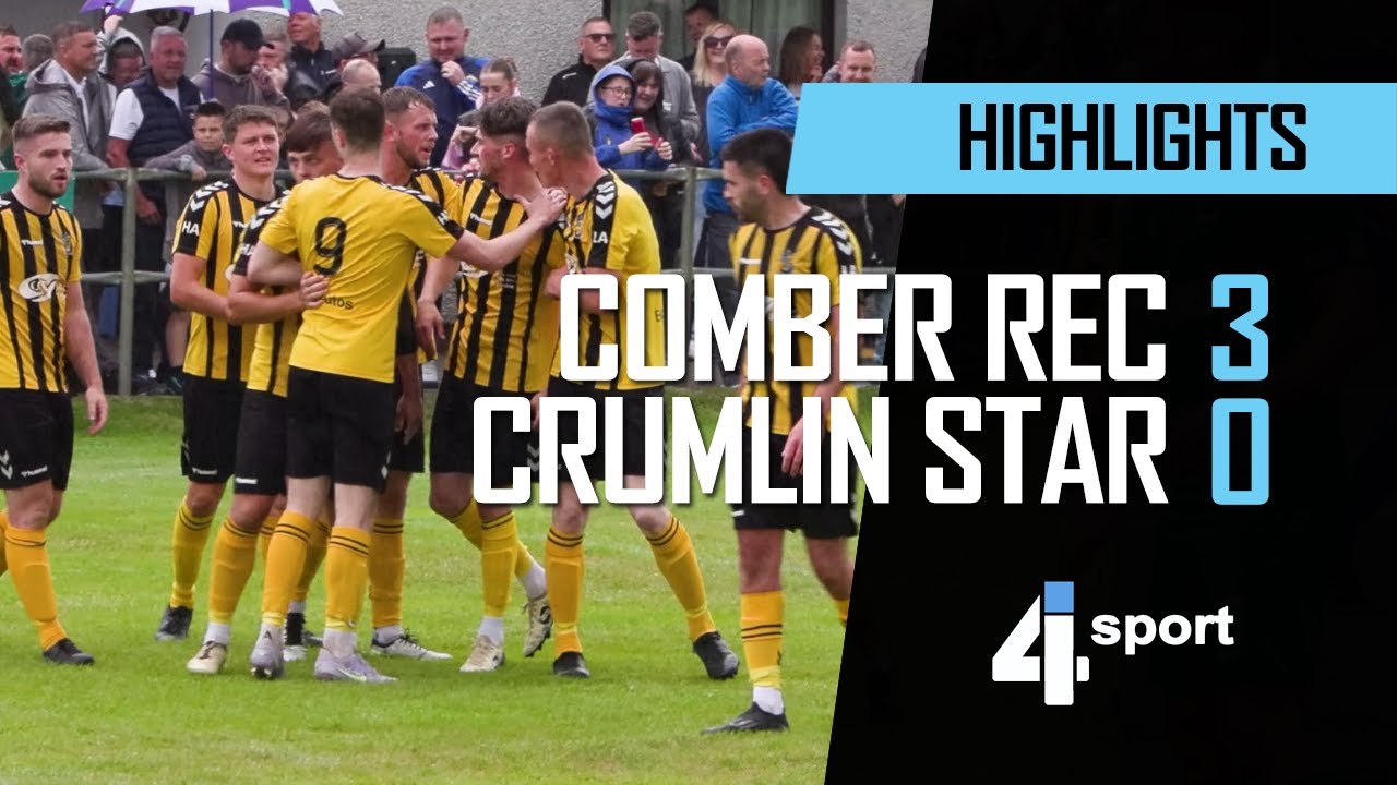 Comber Rec 3 - 0 Crumlin Star - 24 May 25