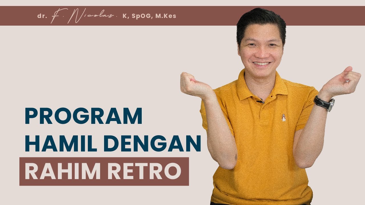 PROGRAM HAMIL DENGAN RAHIM RETRO / RAHIM TERBALIK