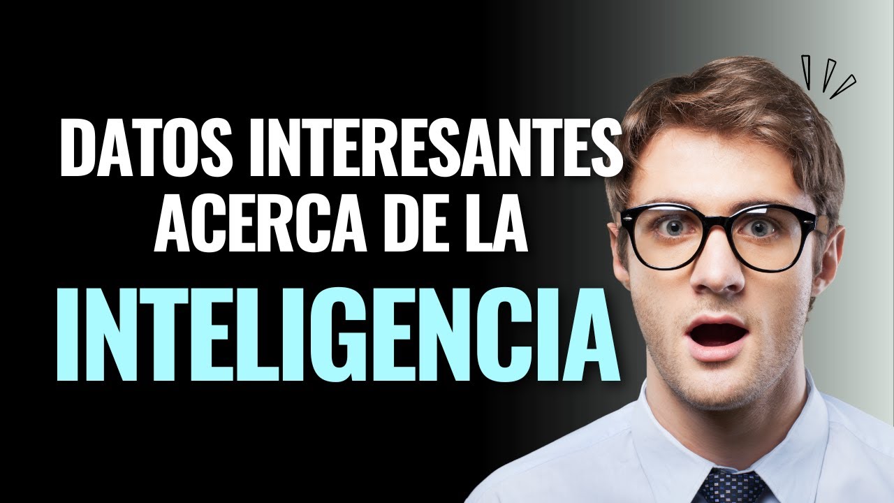 9 Datos Interesantes sobre la INTELIGENCIA Humana