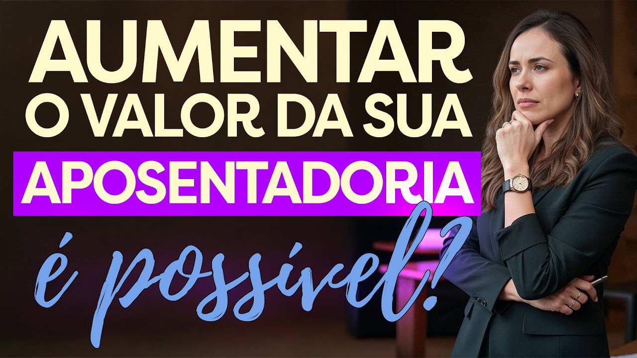 É POSSÍVEL AUMENTAR O VALOR DO SEU BENEFÍCIO DE APOSENTADORIA POR IDADE? INSS