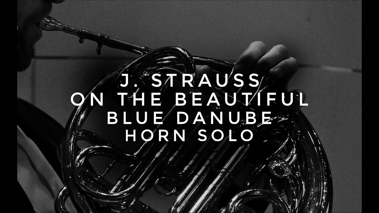 Johann Strauss - On the Beautiful Blue Danube - Horn solo