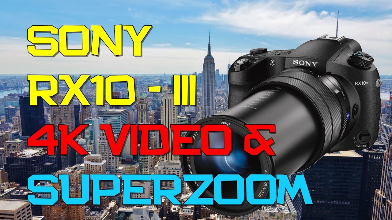 Sony RX10 iii - 4K Video & 100 X Zoom Sample