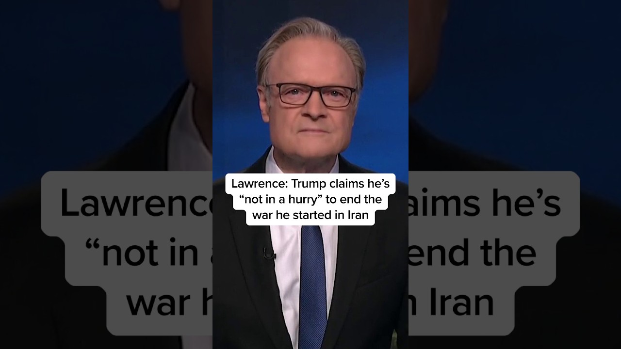 Lawrence: Trump claims he's 'not in a hurry' to end the war he started in Iran