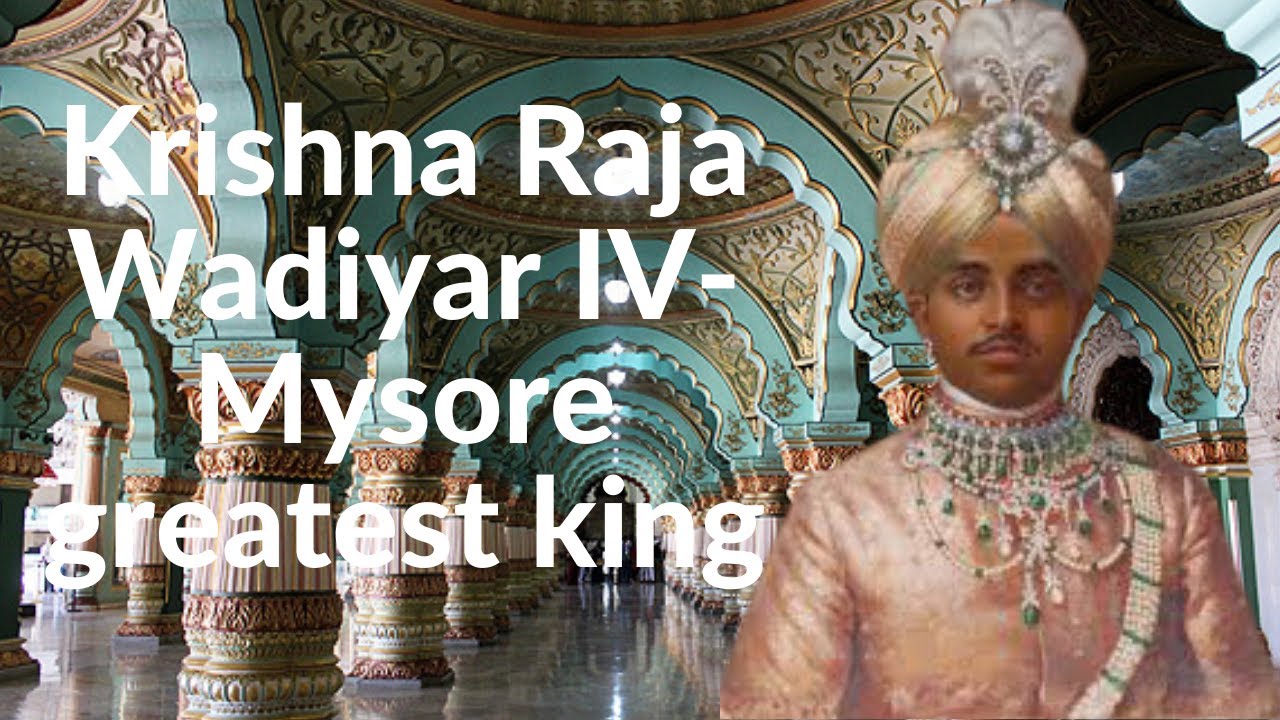 Krishna Raja Wadiyar IV-Mysore greatest King