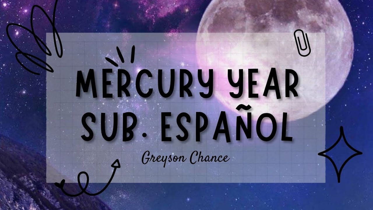 Mercury Year - Greyson Chance || Sub. Español