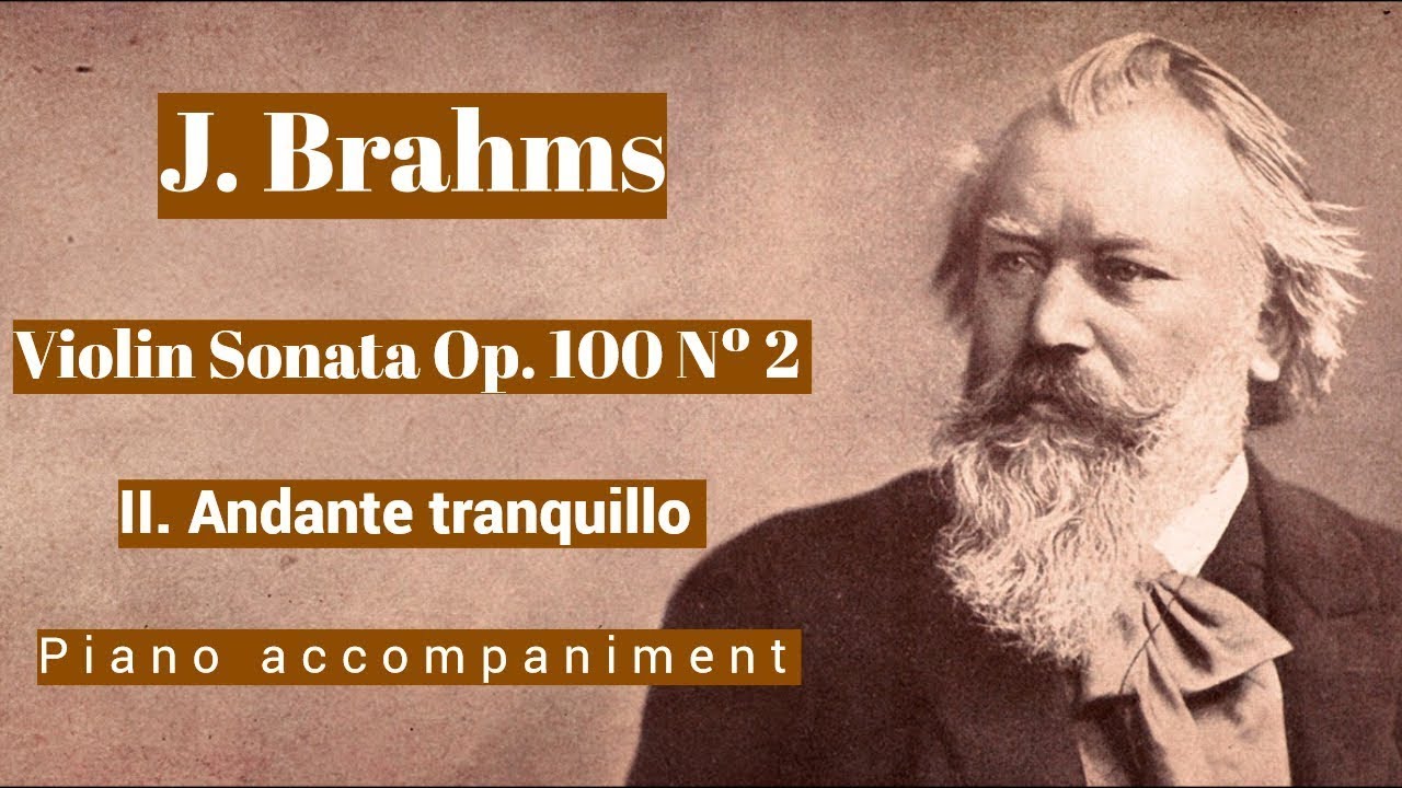 Brahms - Violin Sonata Op.100 Nº 2 - II. Andante tranquilo - Piano Accompaniment