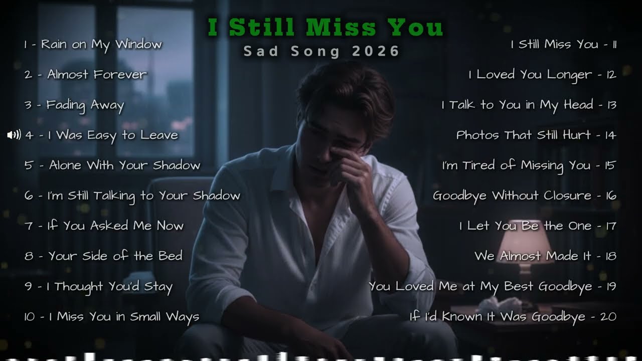 I Still Miss You - Best Sad Songs 2026 💔 Emotional Music for Heartbreak