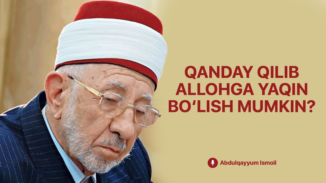 QANDAY QILIB ALLOHGA YAQIN BO‘LISH MUMKIN | Abdulqayyum Ismoil