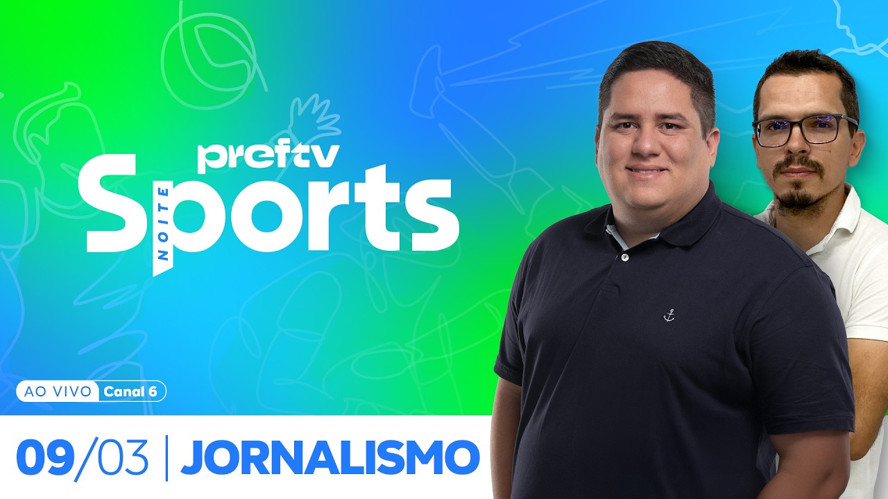 PrefTV Sports Noite | 09/03/2026