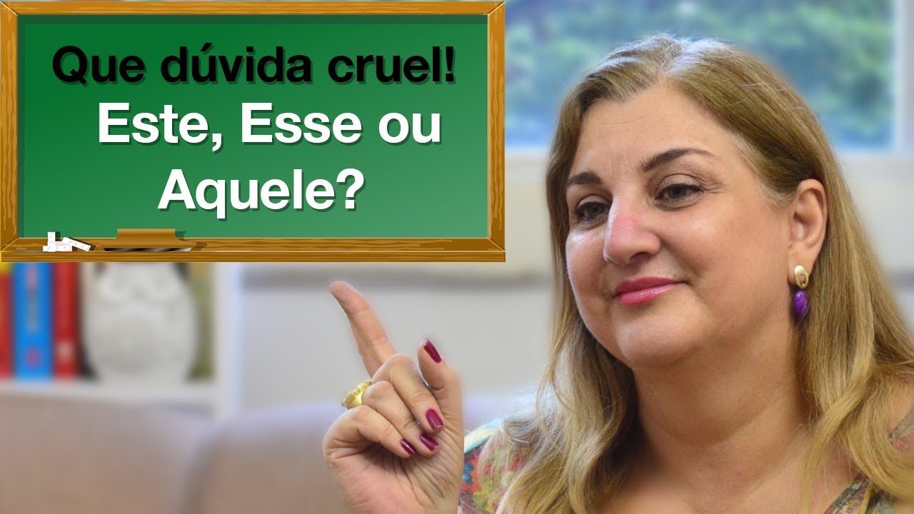 Você tem dúvida em usar os Pronomes Este, Esse ou Aquele? | Professora Teresa Cristina