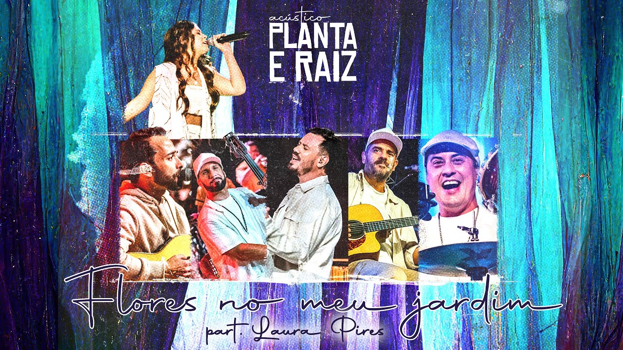 Flores no Meu Jardim - part. Laura Pires - Acústico Planta & Raiz 2022 - Ao vivo em SP
