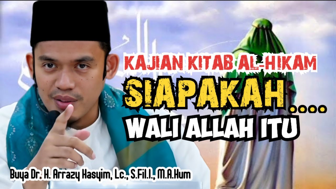 SIAPAKAH WALI ALLAH ITU - BUYA ARRAZY HASYIM