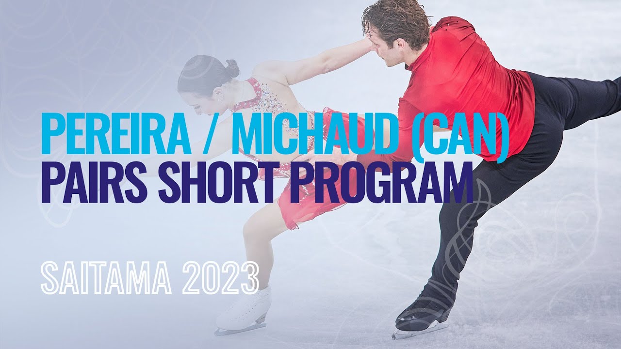 PEREIRA / MICHAUD (CAN) | Pairs Short Program | Saitama 2023 | #WorldFigure