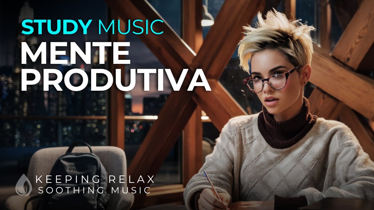 M&uacute;sica para Mente Produtiva -  Foco e Disciplina